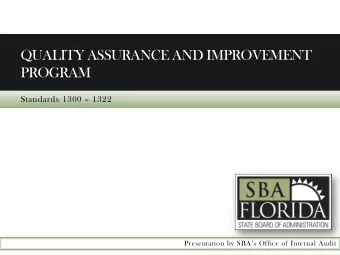 QUALITY ASSURANCE AND IMPROVEMENT  PROGRAM  Standards 1300  1322  Presentation by SBAs Office