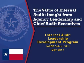 The Value of Internal  Audit: Insight from  Agency Leadership and  Chief Audit Executives  I