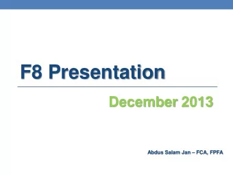 F8 Presentation  December 2013 Abdus Salam Jan  FCA, FPFA  Topic List 1. Introduction to