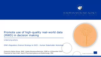 Promote use of high-quality real-world data  (RWD) in decision making  Underlying actions  EMAs