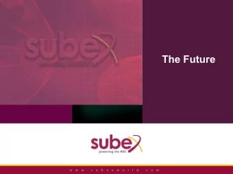 The Future  Forward Looking Statements  Certain statements in this presentation concerning our