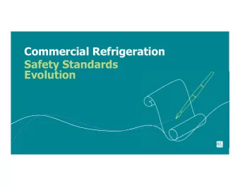 Commercial Refrigeration  Safety Standards  Evolution  Time scale for including the Working Group