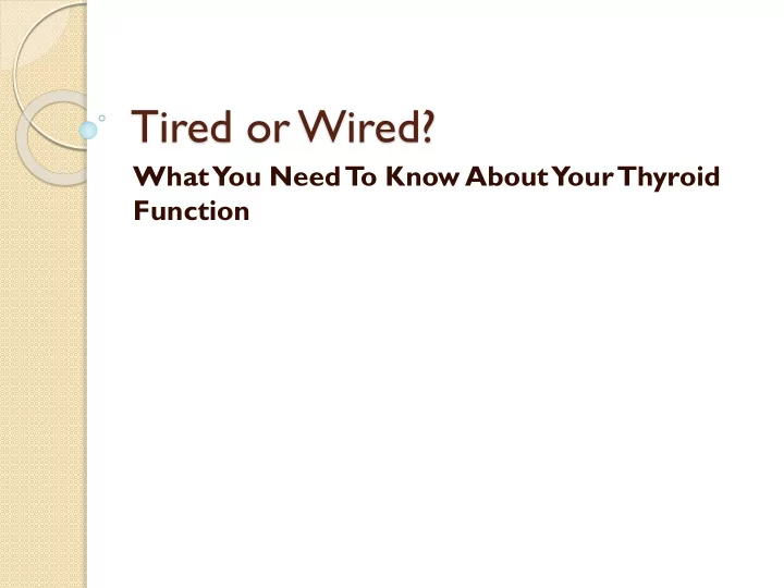 tired or wired