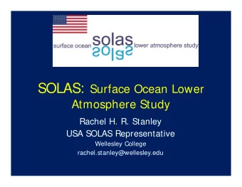 What is SOLAS?  What is SOLAS?  Focus is on  understanding the key biogeochemical -physical