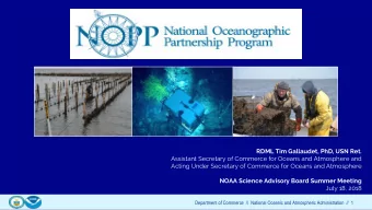 RDML Tim Gallaudet, PhD, USN Ret.  Assistant Secretary of Commerce for Oceans and Atmosphere and