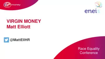 Matt Elliott  @MattEllHR  Race Equality  Conference  Virgin Money Strategy  Colleague  Development