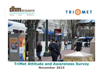 TriMet Attitude and Awareness Survey  November 2015  Highlights  Overall approval of TriMet remains