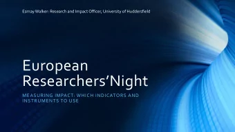 ResearchersNight  MEASURING IMPACT: WHICH INDICATORS AND  INSTRUMENTS TO USE  Establishing