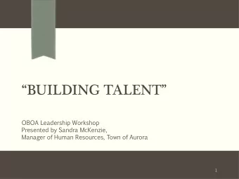 BUILDING TALENT  OBOA  Leadership  Workshop  Presented  by  Sandra  McKenzie,  Manager  of