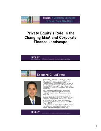 Private Equitys Role in the  Changing M&amp;A and Corporate  Finance Landscape  Edouard C.