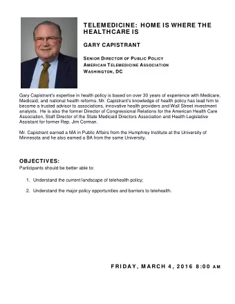 HEALTHCARE IS GARY CAPISTRANT S ENIOR D IRECTOR OF P UBLIC P OLICY A MERICAN T ELEMEDICINE A