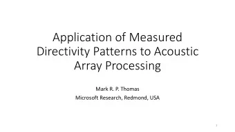 Directivity Patterns to Acoustic  Array Processing  Mark R. P. Thomas  Microsoft Research, Redmond,