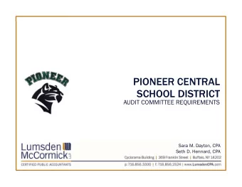 PIONEER CENTRAL  SCHOOL DISTRICT  AUDIT COMMITTEE REQUIREMENTS  Sara M. Dayton, CPA  Seth D.