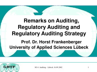 Remarks on Auditing,  Regulatory Auditing and  Regulatory Auditing Strategy  Prof. Dr. Horst