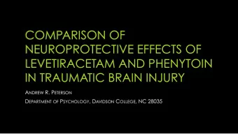 COMPARISON OF  NEUROPROTECTIVE EFFECTS OF  LEVETIRACETAM AND PHENYTOIN  IN TRAUMATIC BRAIN INJURY A