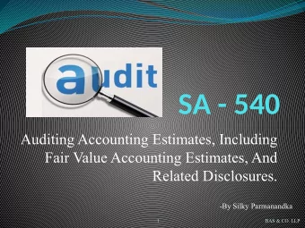 SA - 540  Auditing Accounting Estimates, Including  Fair Value Accounting Estimates, And  Related