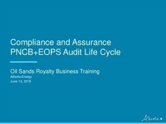 Compliance and Assurance  PNCB+EOPS Audit Life Cycle  Oil Sands Royalty Business Training  Alberta