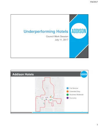 Underperforming Hotels  Council Work Session  July 11, 2017  Addison Hotels  Full Service  Extended