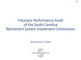 Fiduciar  ary P  Perfor  ormance A  e Audit  of  of the  he Sou  outh Car  Carolina  Retirement Sy