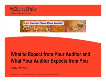 What to Expect from Your Auditor and  p  What Your Auditor Expects from You  October 19, 2007
