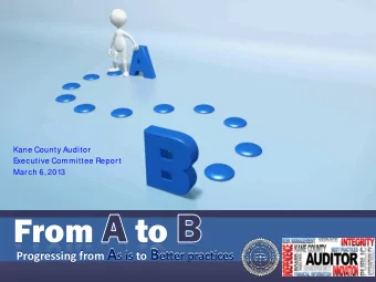 Mission Statement The Kane County Auditor and the staff of the  Auditor's Office work for, and