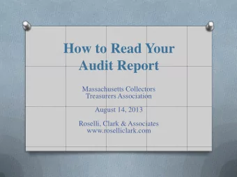 How to Read Your  Audit Report  Massachusetts Collectors  Treasurers Association  August 14, 2013