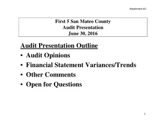 Audit Presentation Outline  Audit Opinions  Financial Statement Variances/Trends  Other