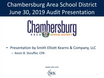 Chambersburg Area School District  June 30, 2019 Audit Presentation  Presentation by Smith