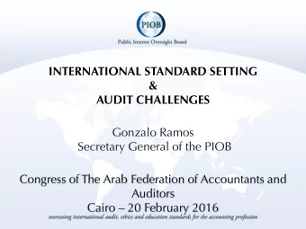Gonzalo Ramos Secretary General of the PIOB  Congress of The Arab Federation of Accountants and