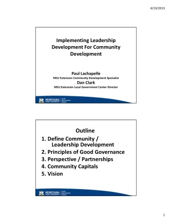 Outline 1. Define Community / Leadership Development 2. Principles of Good Governance 3.