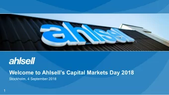 Welcome to Ahlsells Capital Markets Day 2018  Stockholm, 4 September 2018  1  Karin Larsson