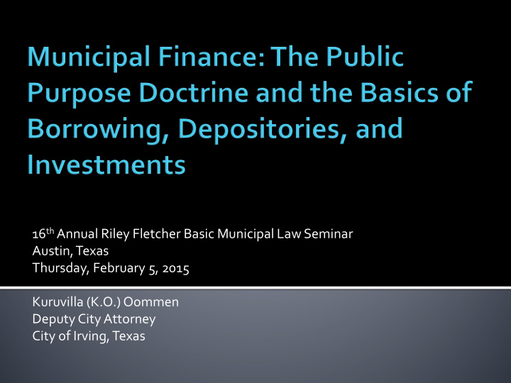 16 th annual riley fletcher basic municipal law seminar