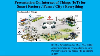 Presentation On Internet of Things (IoT) for  Smart Factory / Farm / City / Everything  Dr. M.S.