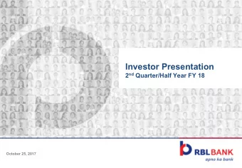 Investor Presentation 2 nd Quarter/Half Year FY 18  October 25, 2017  Disclaimer  By attending the