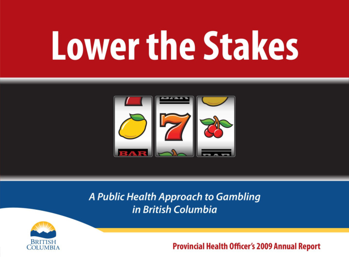 august 2013 1 why a report about gambling