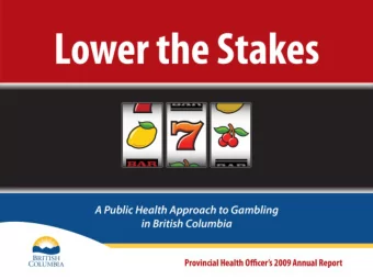 August, 2013  1  Why a Report About Gambling?    In 1985, provincial governments in Canada were