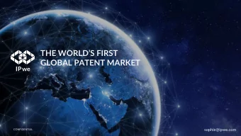 THE WORLDS FIRST  GLOBAL PATENT MARKET  sophie@ipwe.com  CONFIDENTIAL  How we do it  Using