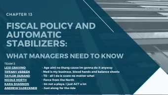 FISCAL POLICY AND  AUTOMATIC STABILIZERS : WHAT MANAGERS NEED TO KNOW TEAM 3 : LEXI GRAVINO - Age