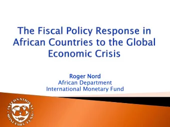 Rog  Roger Nor  er Nord  African Department  International Monetary Fund  An  An overv  rview of