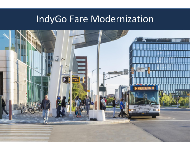 indygo fare modernization where we ve been