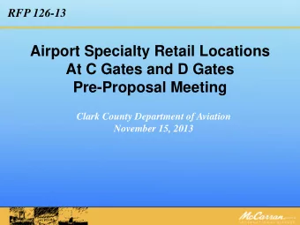 Airport Specialty Retail Locations  At C Gates and D Gates  Pre-Proposal Meeting  Clark County