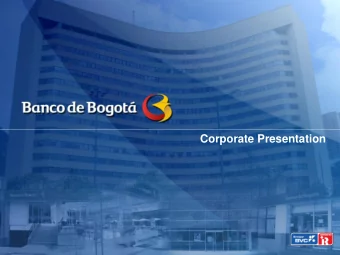 Corporate Presentation  Business Overview  Overview  Founded in 1870, Banco de Bogot is