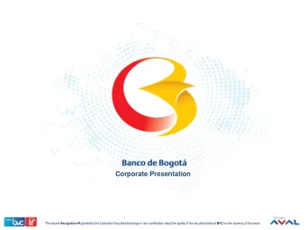 Corporate Presentation The Issuers Recognition-IR granted by the Colombian Securities Exchange is