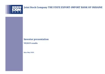 Joint Stock Company THE STATE EXPORT-IMPORT BANK OF UKRAINE  Investor presentation  YE2019 results