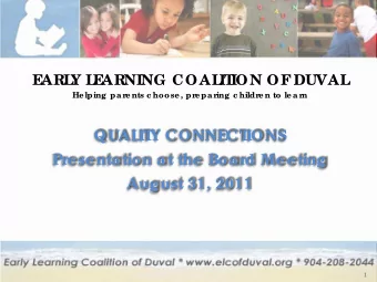 E  ARL  Y L  E  ARNING COAL  IT  ION OF  DUVAL  He lping par  e nts c hoose , pr  e par  ing c