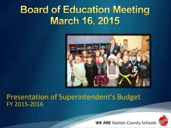 Presentation of Superintendents Budget  FY 2015-2016  Budget Calendar  State of the State