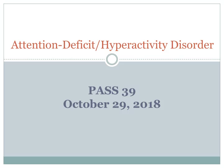 attention deficit hyperactivity disorder pass 39 october