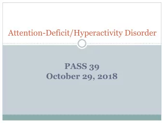 Attention-Deficit/Hyperactivity Disorder  PASS 39  October 29, 2018  Famous People with ADHD