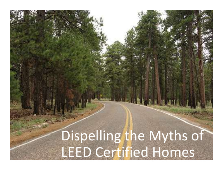dispelling the myths of leed certified homes