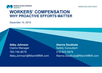 WORKERS COMPENSATION  WHY PROACTIVE EFFORTS MATTER  December 10, 2019  Abby Johnson  Alanna